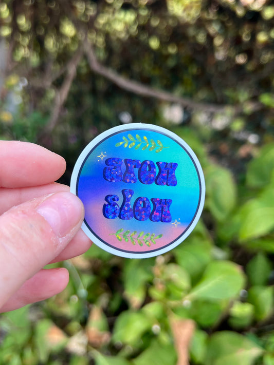 “Grow Slow” Glitter Sticker