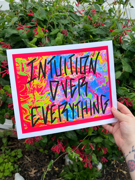 “Intuition Over Everything” 11x9 Print